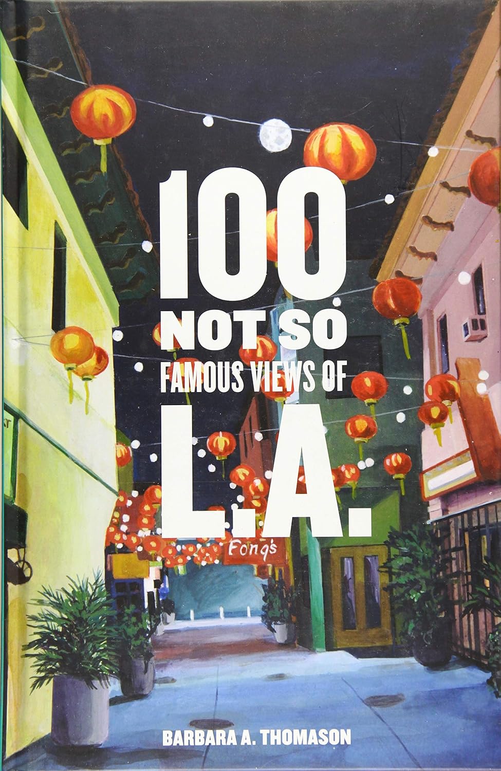 100 Not So Famous Views of LA