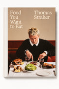 Food You Want to Eat, by Thomas Straker