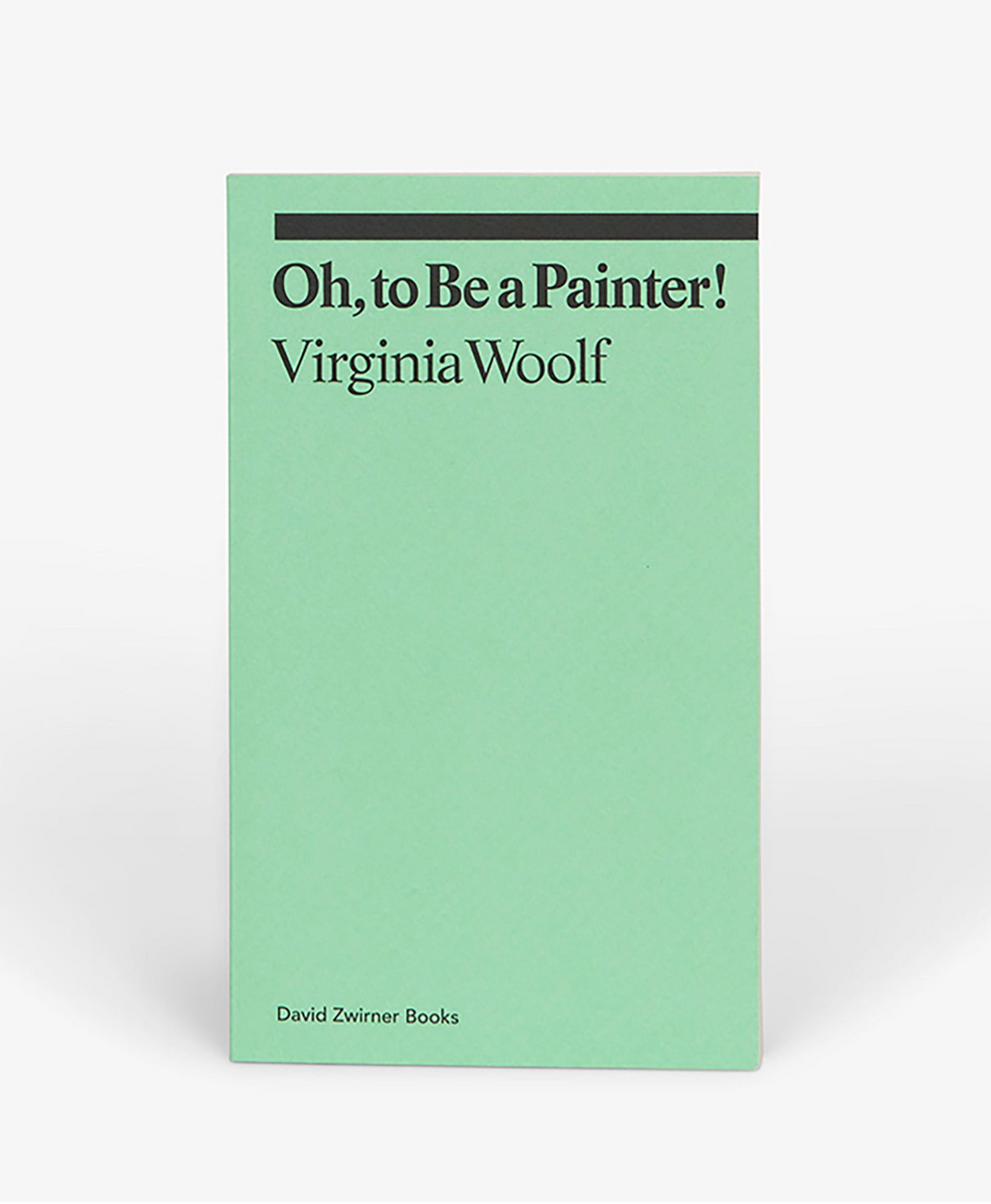 Oh, To Be a Painter! :: David Zwirner Books