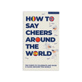Gift Republic :: How to Say Cheers Around the World