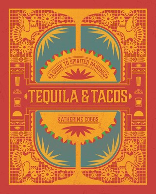 Tequila & Tacos Cookbook
